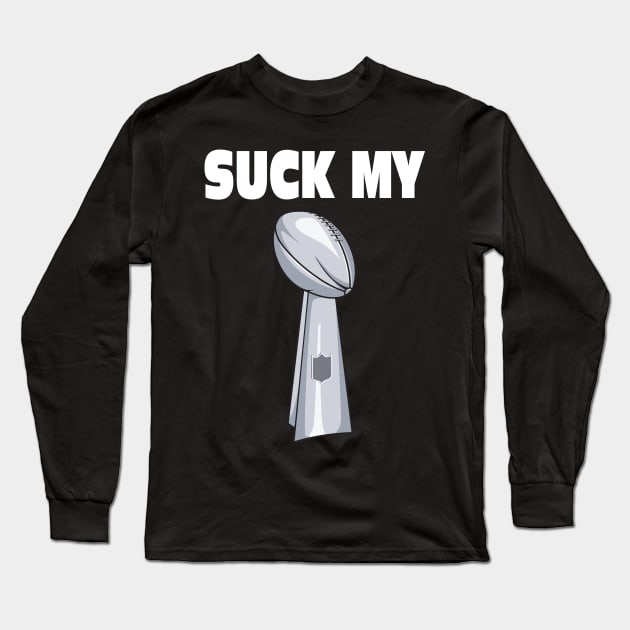 Suck My.... Long Sleeve T-Shirt by Tailgate Team Tees